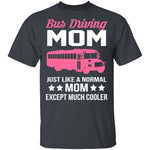 Bus Driving Mom T-Shirt CustomCat