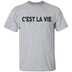 C'est La Vie T-Shirt CustomCat