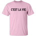 C'est La Vie T-Shirt CustomCat