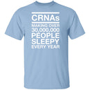 CRNAS Making People Sleepy T-Shirt CustomCat