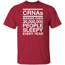 CRNAS Making People Sleepy T-Shirt CustomCat