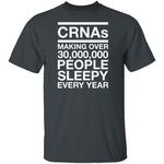 CRNAS Making People Sleepy T-Shirt CustomCat