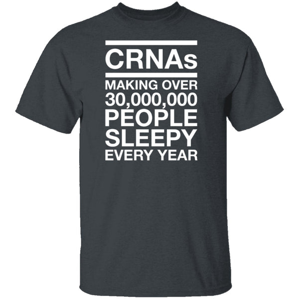 CRNAS Making People Sleepy T-Shirt CustomCat
