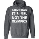 Calm Down It's P.E. T-Shirt CustomCat