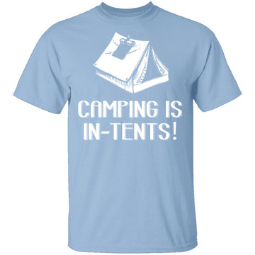 Camping Is In Tents T-Shirt CustomCat