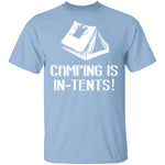 Camping Is In Tents T-Shirt CustomCat