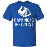 Camping Is In Tents T-Shirt CustomCat