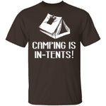 Camping Is In Tents T-Shirt CustomCat