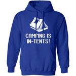 Camping Is In Tents T-Shirt CustomCat