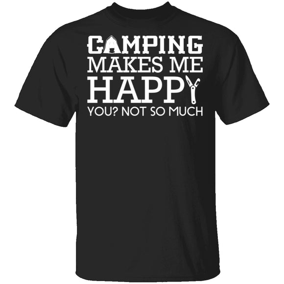 Camping Makes Me Happy T-Shirt CustomCat