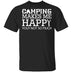 Camping Makes Me Happy T-Shirt CustomCat