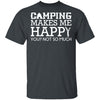 Camping Makes Me Happy T-Shirt CustomCat