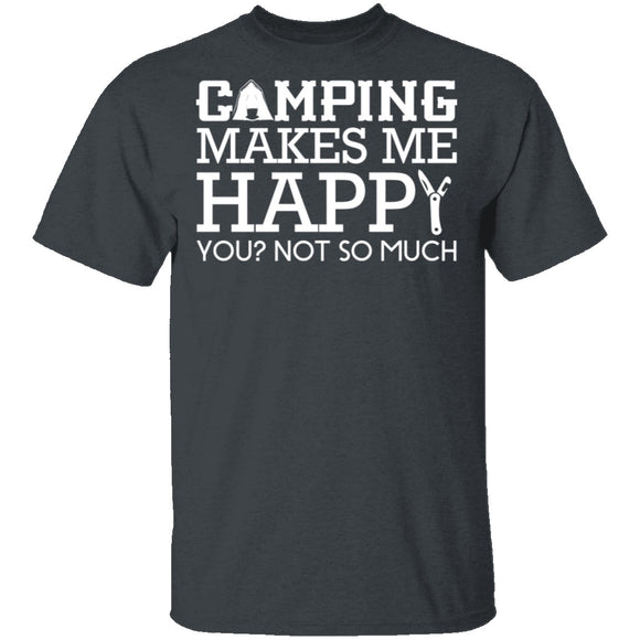 Camping Makes Me Happy T-Shirt CustomCat