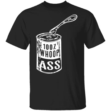 Can Of Whoop Ass T-Shirt CustomCat