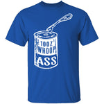 Can Of Whoop Ass T-Shirt CustomCat