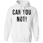 Can You Not T-Shirt CustomCat