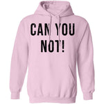 Can You Not T-Shirt CustomCat