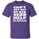 Can't Get Out Of Bed, Send Waffles T-Shirt CustomCat