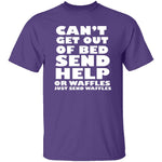 Can't Get Out Of Bed, Send Waffles T-Shirt CustomCat