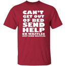 Can't Get Out Of Bed, Send Waffles T-Shirt CustomCat