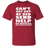 Can't Get Out Of Bed, Send Waffles T-Shirt CustomCat