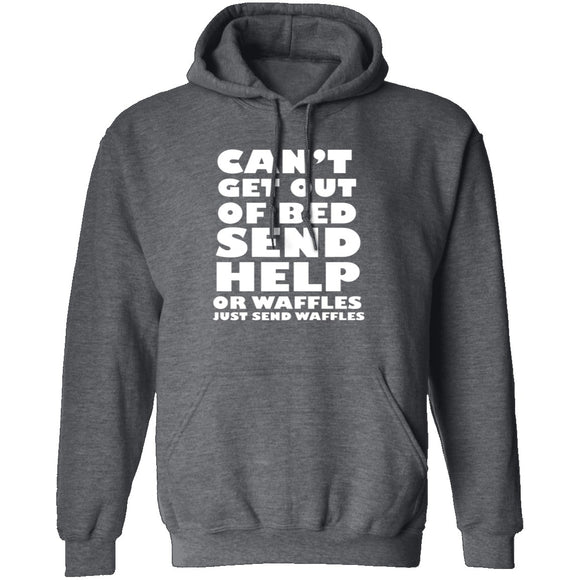 Can't Get Out Of Bed, Send Waffles T-Shirt CustomCat