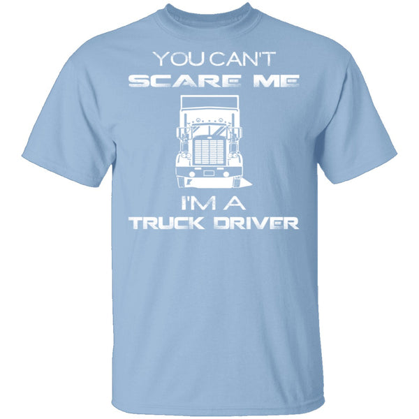 Can't Scare Truck Drivers T-Shirt CustomCat