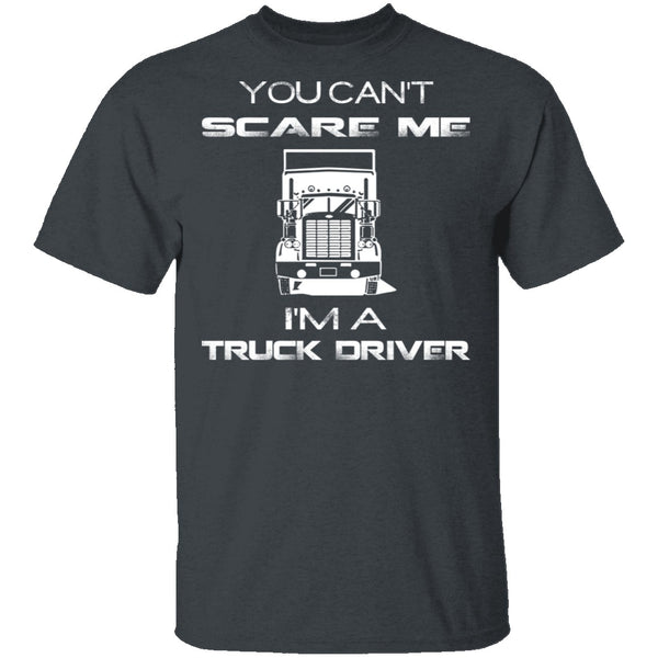 Can't Scare Truck Drivers T-Shirt CustomCat