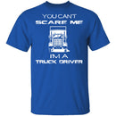 Can't Scare Truck Drivers T-Shirt CustomCat