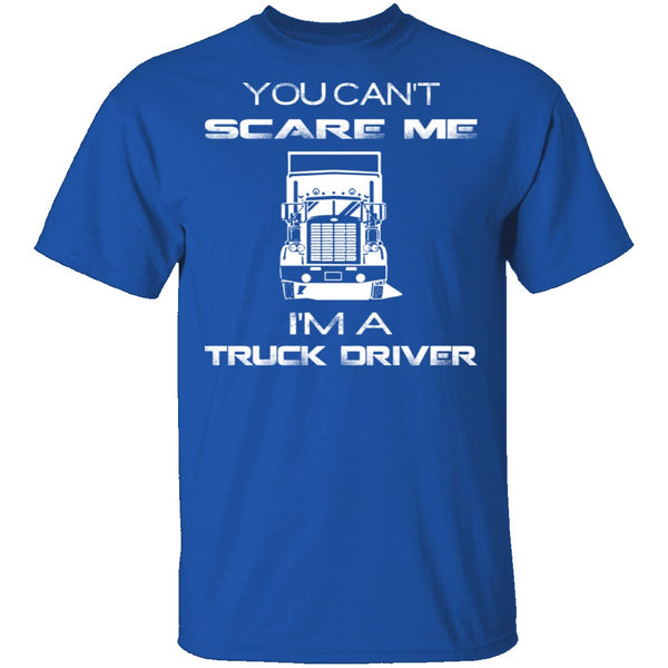 Can't Scare Truck Drivers T-Shirt CustomCat