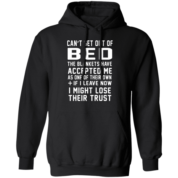 Can't Get Out Of Bed The Blankets Have Accepted Me T-Shirt CustomCat