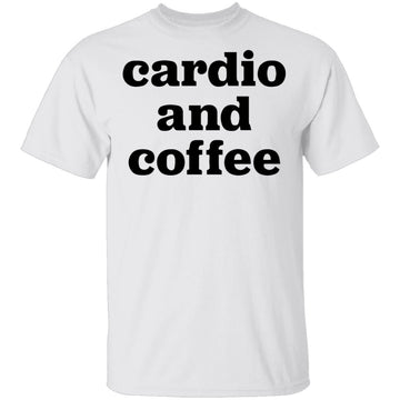 Cardio and Coffee T-Shirt CustomCat