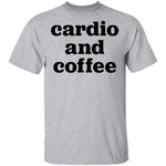 Cardio and Coffee T-Shirt CustomCat