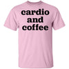 Cardio and Coffee T-Shirt CustomCat