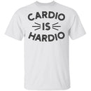 Cardio is Hardio T-Shirt CustomCat