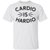 Cardio is Hardio T-Shirt CustomCat