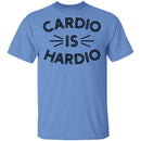 Cardio is Hardio T-Shirt CustomCat