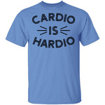 Cardio is Hardio T-Shirt CustomCat
