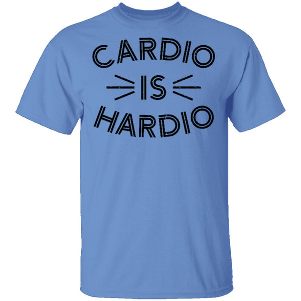 Cardio is Hardio T-Shirt CustomCat