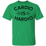 Cardio is Hardio T-Shirt CustomCat