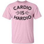 Cardio is Hardio T-Shirt CustomCat