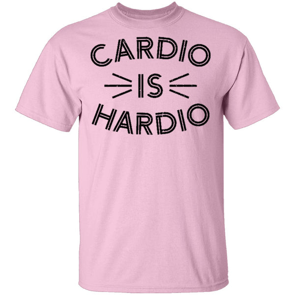 Cardio is Hardio T-Shirt CustomCat