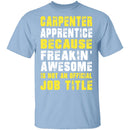 Carpenter Apprentice T-Shirt CustomCat
