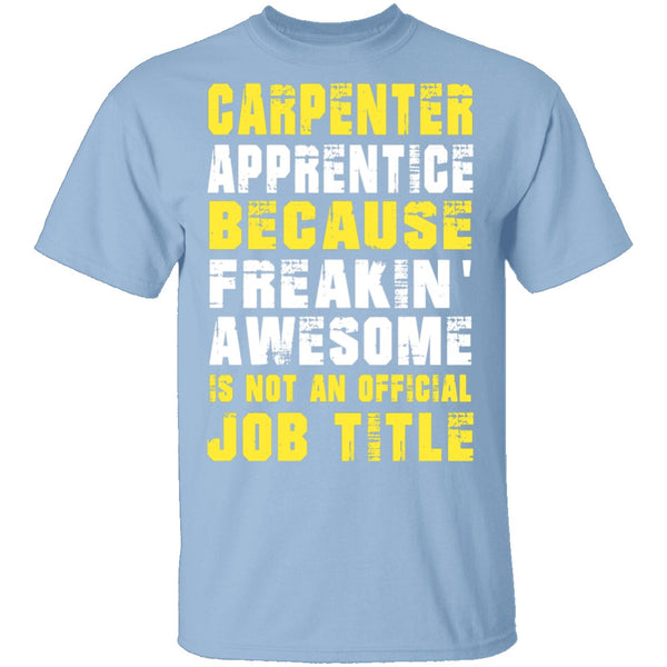 Carpenter Apprentice T-Shirt CustomCat