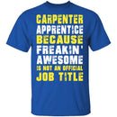 Carpenter Apprentice T-Shirt CustomCat
