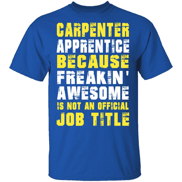 Carpenter Apprentice T-Shirt CustomCat