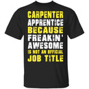 Carpenter Apprentice T-Shirt CustomCat