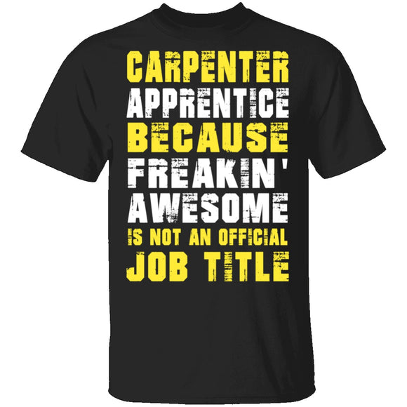 Carpenter Apprentice T-Shirt CustomCat
