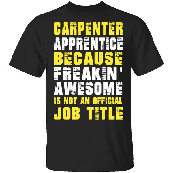 Carpenter Apprentice T-Shirt CustomCat