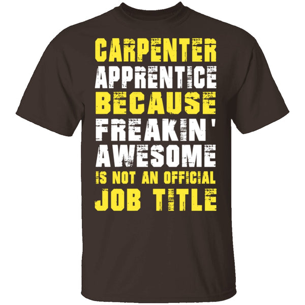 Carpenter Apprentice T-Shirt CustomCat